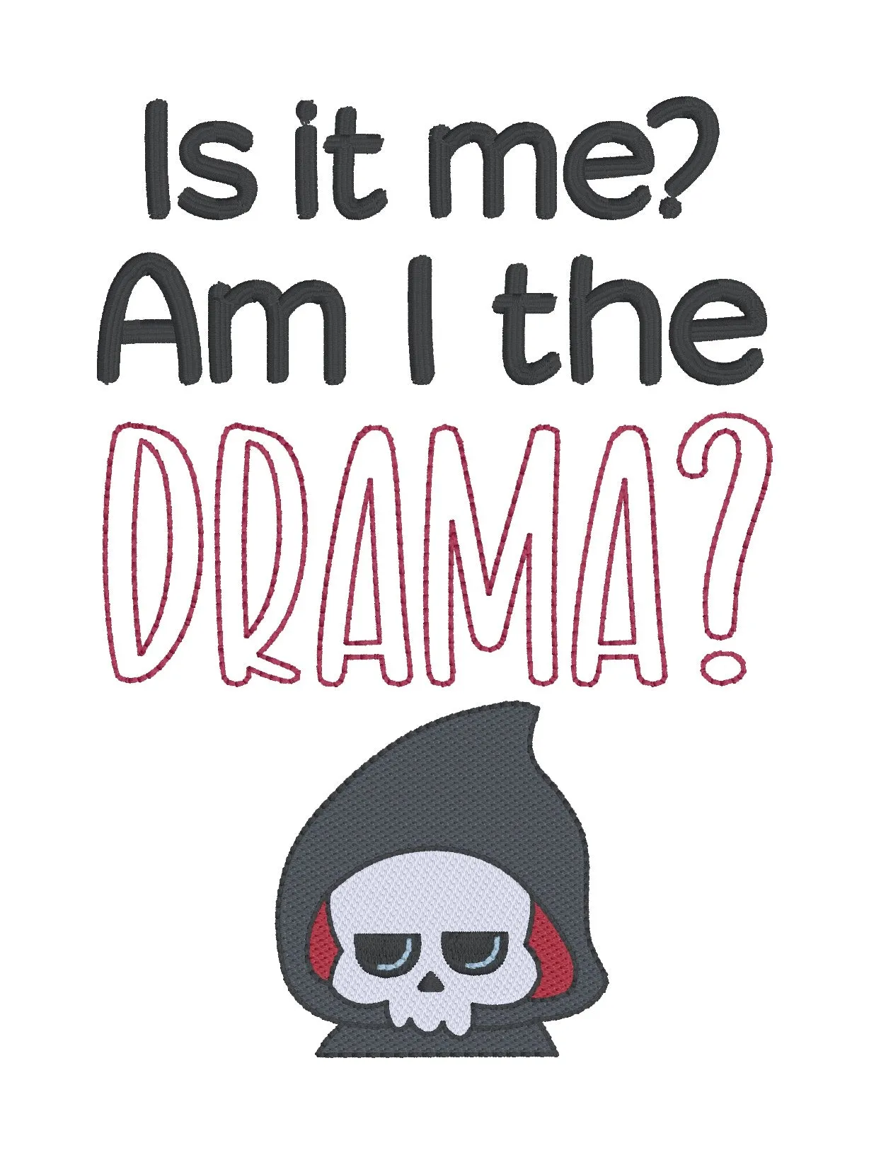 Am I The Drama sketchy machine embroidery design (4 sizes included) DIGITAL DOWNLOAD
