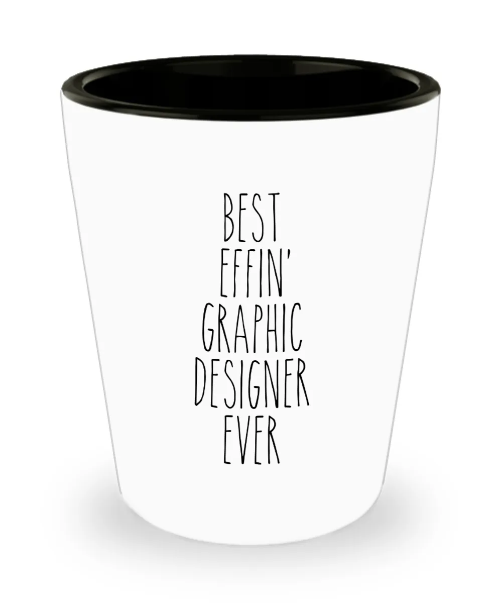 Gift For Graphic Designer Best Effin' Graphic Designer Ever Ceramic Shot Glass Funny Coworker Gifts