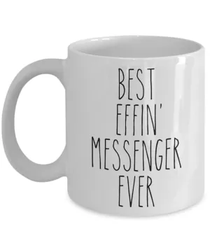 Gift For Messenger Best Effin' Messenger Ever Mug Coffee Cup Funny Coworker Gifts