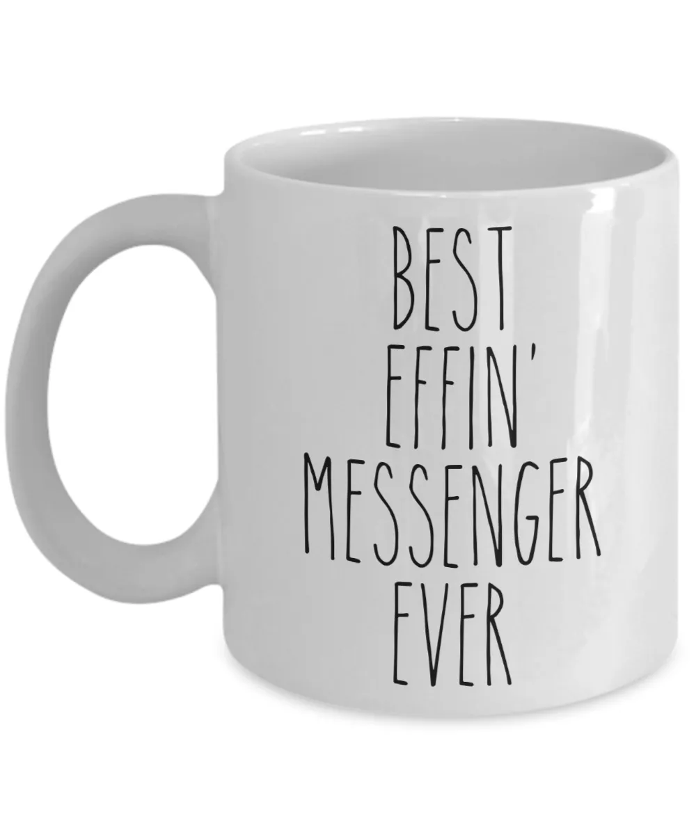 Gift For Messenger Best Effin' Messenger Ever Mug Coffee Cup Funny Coworker Gifts