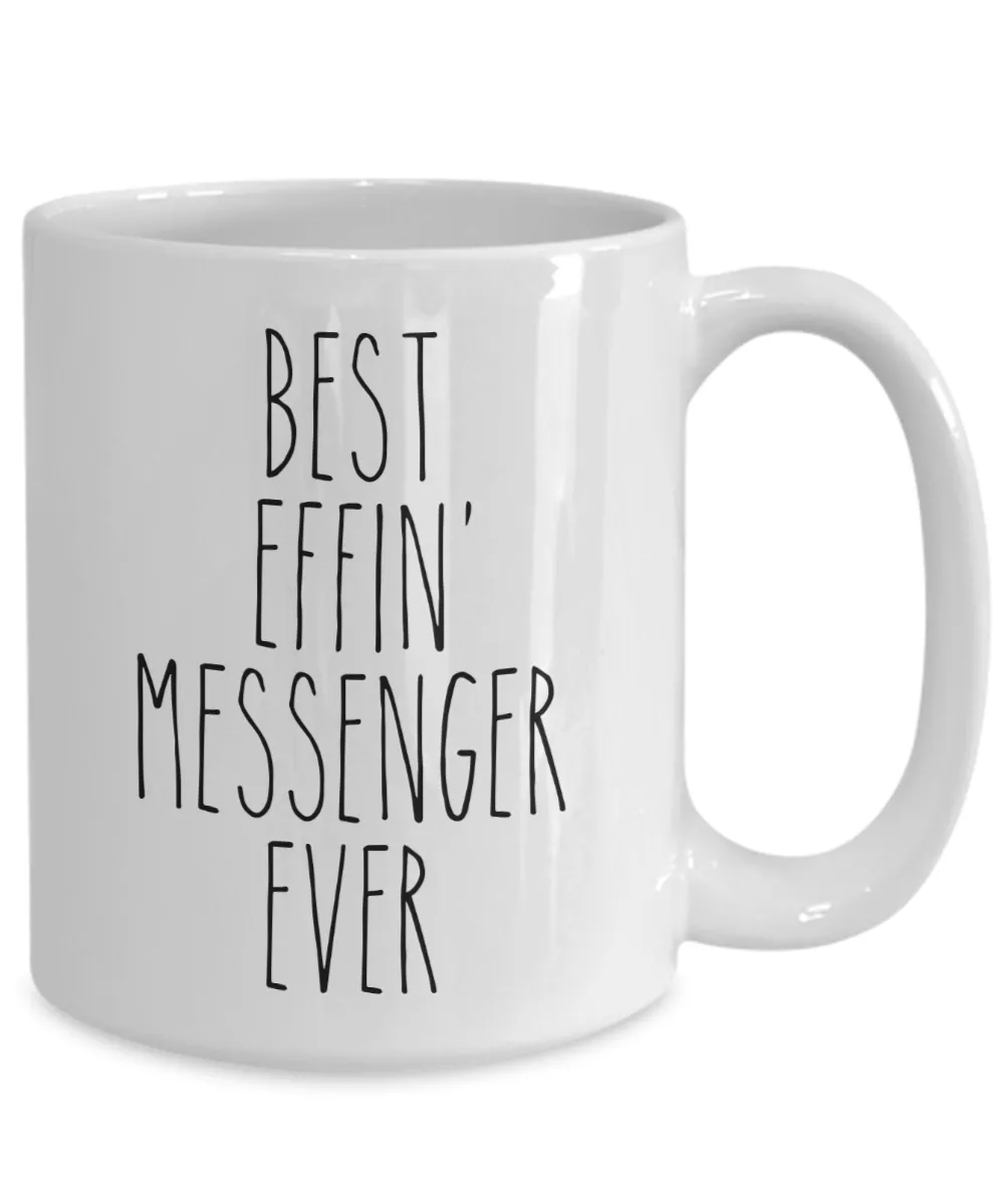 Gift For Messenger Best Effin' Messenger Ever Mug Coffee Cup Funny Coworker Gifts