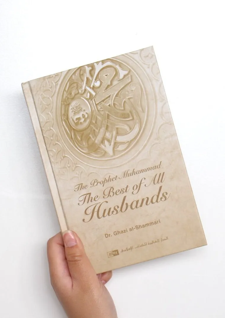 The Prophet Muhammad The Best of all Husbands