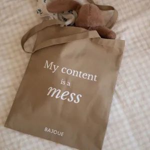 Tote bag- My content is a mess